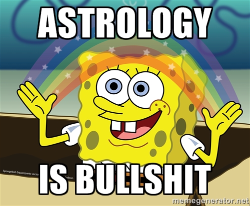 Even Spongebob Squarepants knows how stupid astrology is.