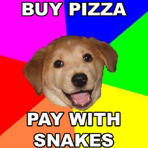 Advice dog pizza snakes.jpg