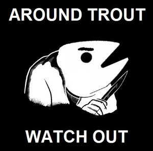 Around trout watch out.jpg