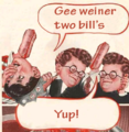 Gee Wiener, two Bills.