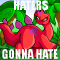 Haters Gonna Hate!