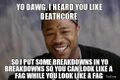 YO DAWG!