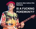 Officer Santana; HE'S A FUCKING POKEMON TOO