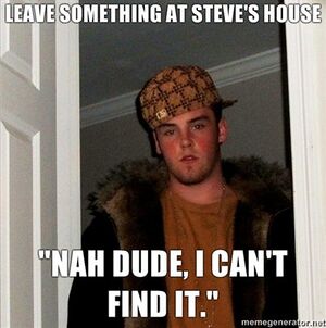 SCUMBAG STEVE LOST IT.jpg