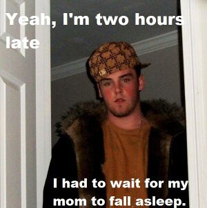 SCUMBAG STEVE LATE.jpg