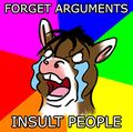 Forget arguments,insulte people…?