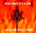 JESUS CHRIST IT'S SCAR GET IN THE CAR!!!