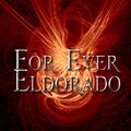 For Ever Eldorado? Wat is this I don't even know.