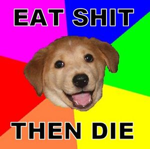 Advice dog eat shit.jpg