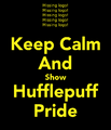 Hufflepuffs even fail at making Keep Calm and Carry On posters.