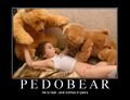 Pedobear orgies are common.