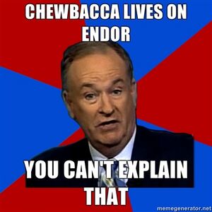 Oreilly Explain Chewbacca-endor.jpeg