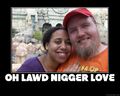 Inter-racial lurve breeding from a board were slurs are common.