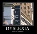 Dyslexia is a serious issue.