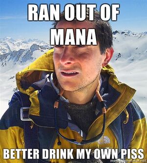 BEAR GRYLLS RAN-OUT-OF-MANA-BETTER-DRINK.jpg