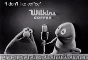 I dont like coffee.gif