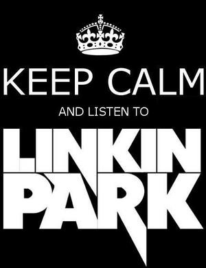 Keep Calm Linkin Park.png