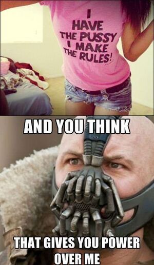 Bane Pussy Power.jpg