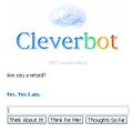 CleverBot admits to being retarded.